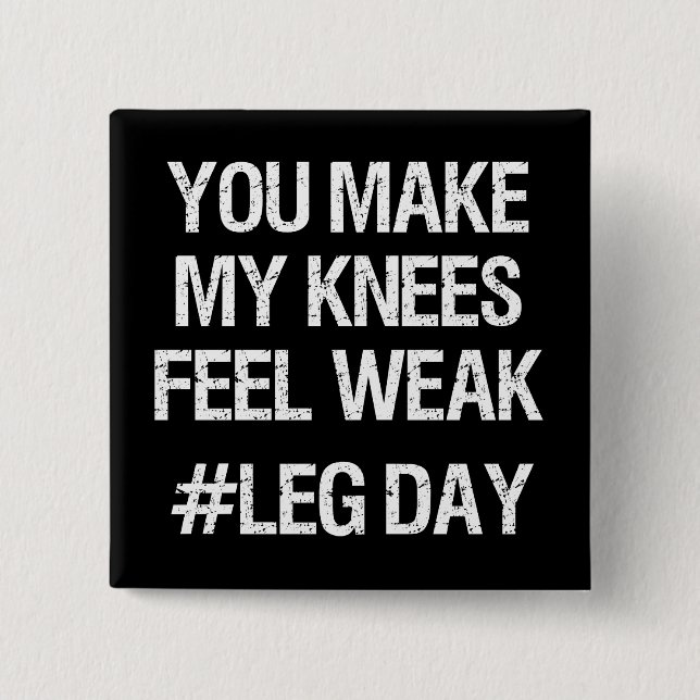 Leg Day - schwache Knie - Funny Novelty Bodybuildi Button (Vorderseite)