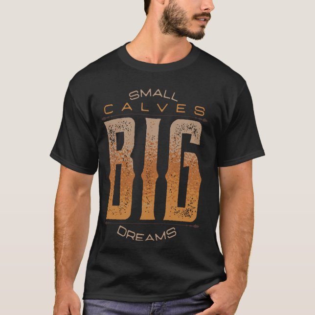 Leg Day Small Calves Big Dreams Funny Workout Gym  T-Shirt (Vorderseite)