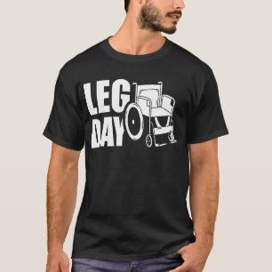 Leg Day Workout Rollstuhl T-Shirt