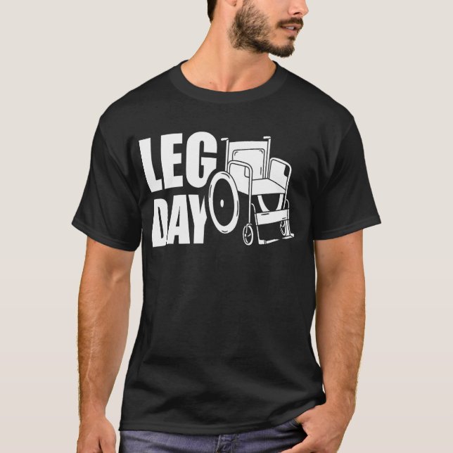 Leg Day Workout Rollstuhl T-Shirt (Vorderseite)