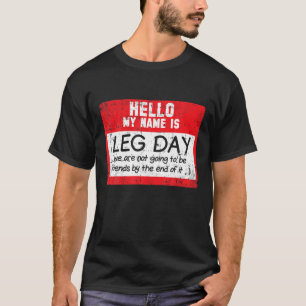 Leg Day Workout Übungsgelände Gym Spaß Sonne Fitne T-Shirt