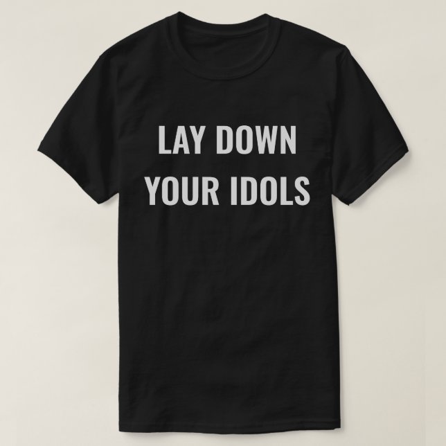 Leg deine Götzen Männer T-Shirt (Design vorne)