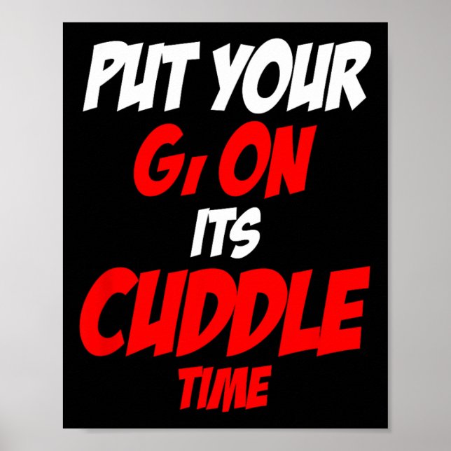 Leg deinen Gi auf seine Kuschelzeit  Poster (Vorne)