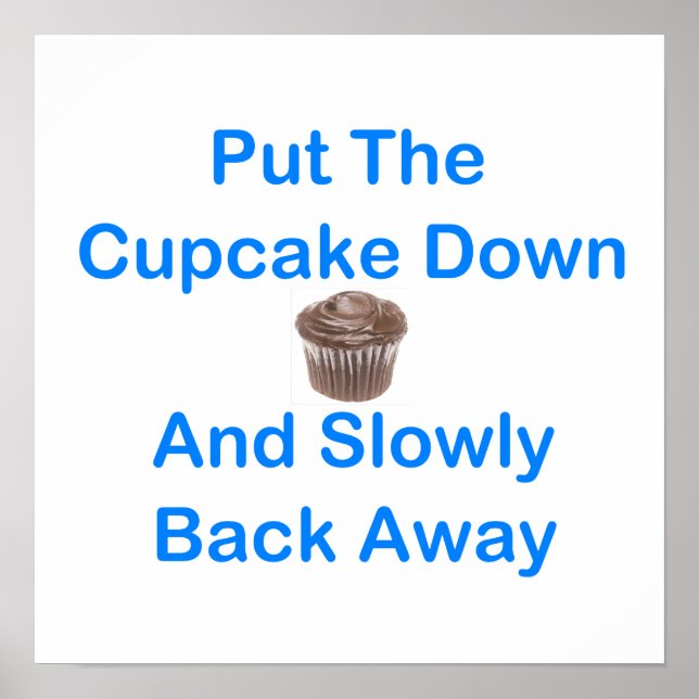 Leg den Cupcake runter und langsam wieder weg Poster (Vorne)