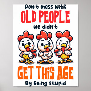 Leg dich nicht mit alten Leuten an Poster