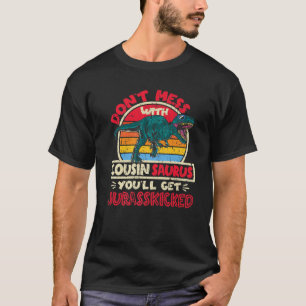 Leg dich nicht mit Cousin Saurus an, Jurasskicked T-Shirt