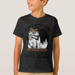 Leg dich nicht mit Mamasaurus an, sonst wirst du j T-Shirt