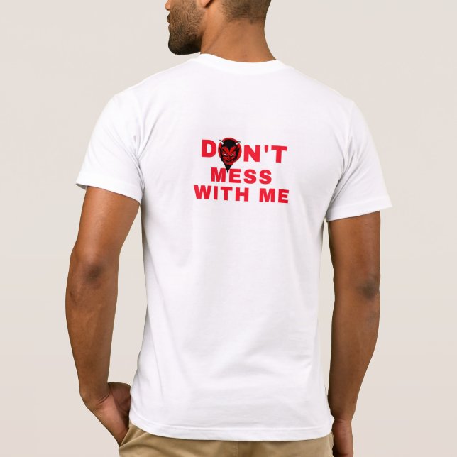 Leg dich nicht mit mir an T-Shirt (Rückseite)