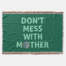 Leg dich nicht mit Mutter an!