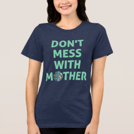 Leg dich nicht mit Mutter an! Tri-Blend Shirt
