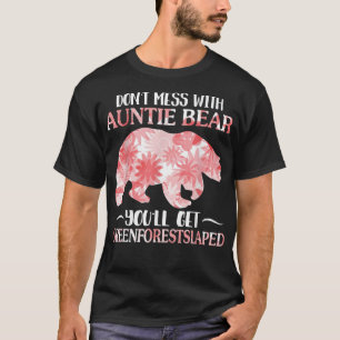 Leg dich nicht mit Tante Bär an, du bekommst Green T-Shirt