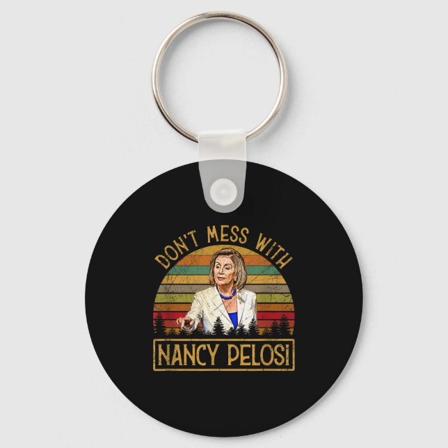Leg es nicht mit Nancy Pelosi an Schlüsselanhänger (Vorderseite)