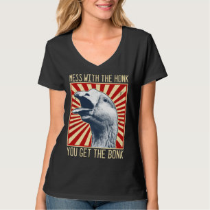 Leg mit dem Hupen an, bekommst den Knall  Gans T-Shirt