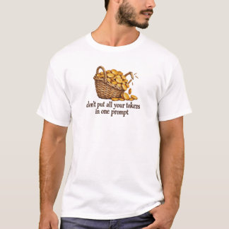 Leg nicht alle deine Tokens in ein Prompt Lustiges T-Shirt