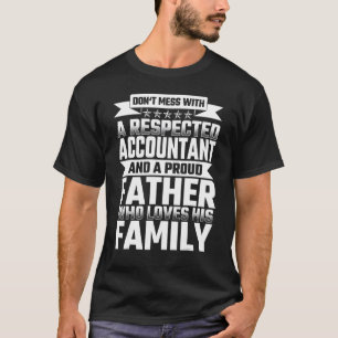 Leg nicht dich mit einem angesehenen Buchhalter un T-Shirt