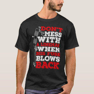 Leg nicht mit einem Freileitungsmonteur an, wenn s T-Shirt