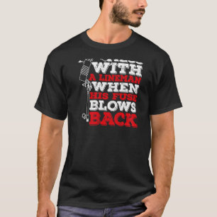 Leg nicht mit einem Freileitungsmonteur an, wenn s T-Shirt