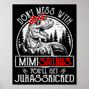 Leg nicht mit Mimisaurus an, du wirst Jur-gekickt Poster