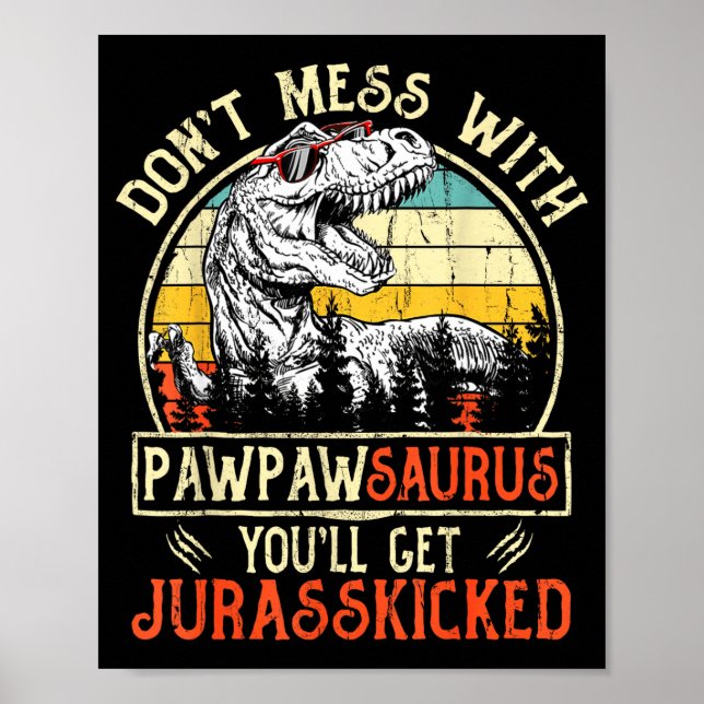 Leg nicht mit Pawpawsaurus an, du wirst Jurkicked  Poster (Vorne)