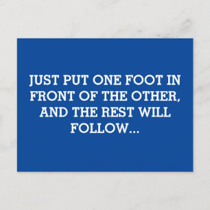 Leg nur einen Fuß vor den anderen Postkarte