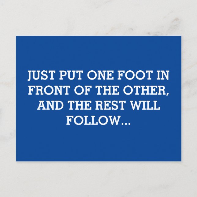 Leg nur einen Fuß vor den anderen Postkarte (Vorderseite)