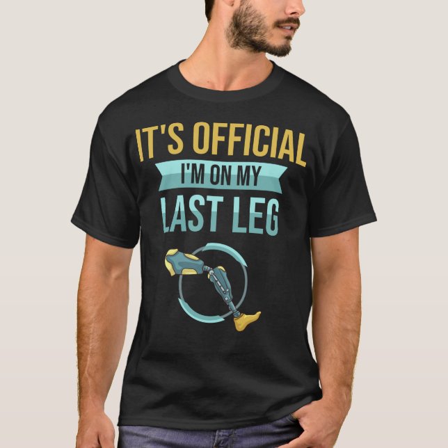 Leg Prothetisches Geschenk Leg Amputation Ampument T-Shirt (Vorderseite)