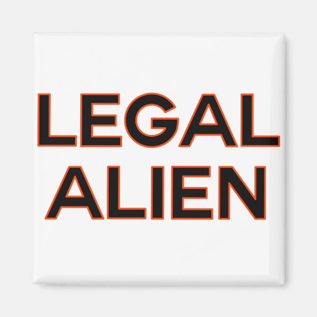 Legal Alien Funny Immigration Reform Policy Magnet (Vorne)