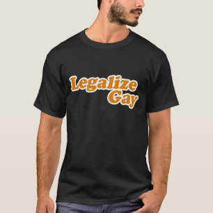 Legalisation Gay T-Shirt