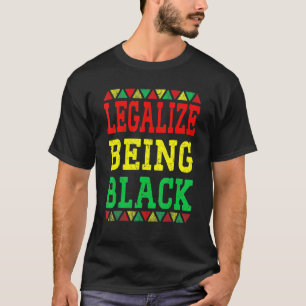 Legalisieren ist schwarz stolz Afrikanisch schwarz T-Shirt