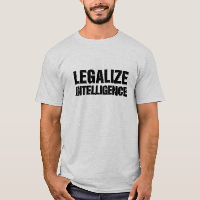 Legalisieren Sie die lustige Intelligenz T-Shirt (Vorderseite)