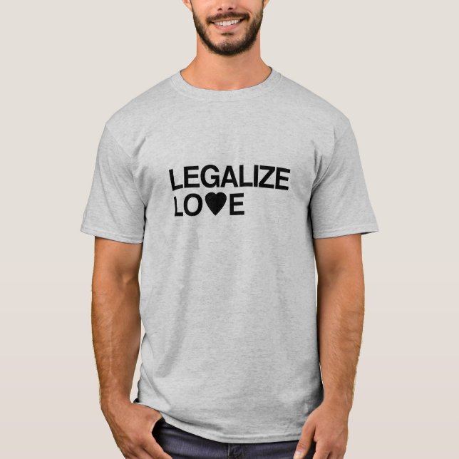 LEGALISIEREN Sie LOVE.png T-Shirt (Vorderseite)