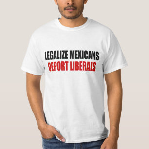Legalisieren Sie Mexikaner verbannen Liberale T-Shirt