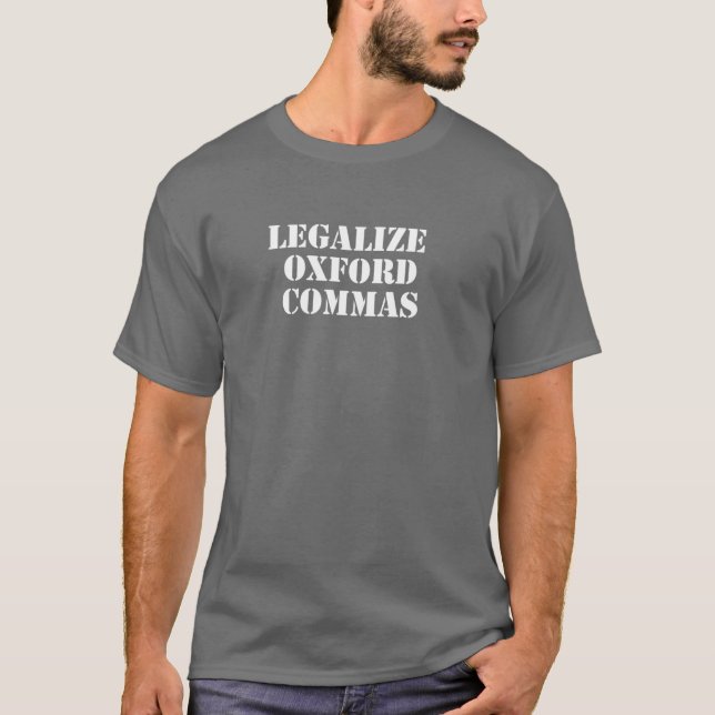 Legalisieren Sie Oxford Commas! Funny Minimalistis T-Shirt (Vorderseite)