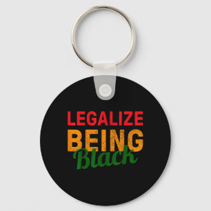 Legalize Being Black - Schwarz Afroamerikanisch Schlüsselanhänger