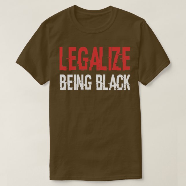 Legalize Being Black T-Shirt (Design vorne)
