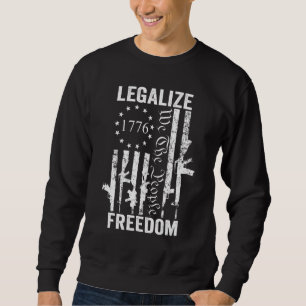Legalize Freedom 2. Amendment Pro Gun Rights USA Sweatshirt