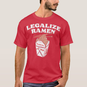 Legalize Ramen Noodles Asian Food Vintag Funny 79 T-Shirt