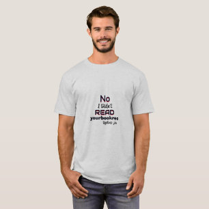 Legasthenie-T-Shirt - Nein, ich habe Ihre Buchreze T-Shirt