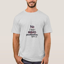 Legasthenie-T-Shirt - Nein, ich habe Ihre Buchreze T-Shirt