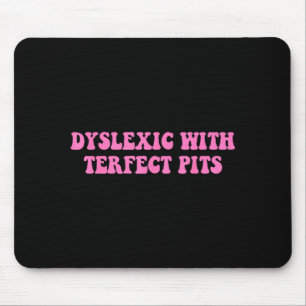 Legastheniker Terfect Gruben Lustiger Zitat Grafik Mousepad