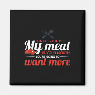 Lege mein Fleisch in deine Mund-Funny-Grillen Smok Magnet