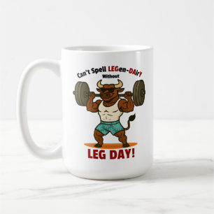 Legen-Dairy Leg Day – Lustiger Bulle Kniebeugen-Wo Kaffeetasse