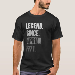 Legend seit April 1971 Geburtstag 52. Dekoration T-Shirt