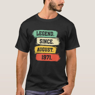 Legend Seit August 1971 U2013 Glückwunsch Geburtst T-Shirt