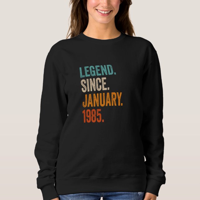 Legend Seit Januar 1985 38. Geburtstag Sweatshirt (Vorderseite)