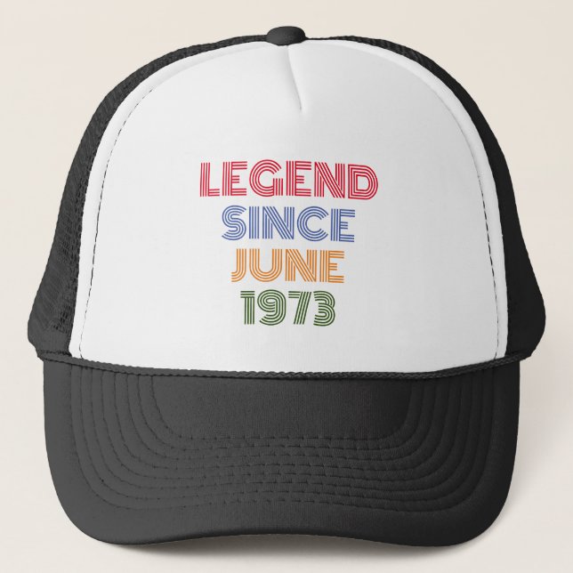 LEGEND SEIT JUNI 1973 TRENDY BIRTHDAY TRUCKERKAPPE (Vorderseite)