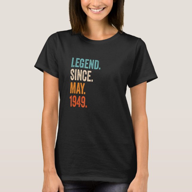 Legend Seit Mai 1949 74. Geburtstag T-Shirt (Vorderseite)