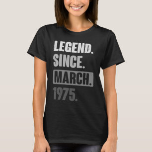 Legend seit März 1975 Geburtstag 48. Dekoration T-Shirt