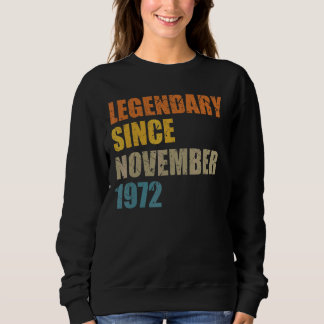 Legend Seit November 1972 50 Jahre 50er 50 Birthda Sweatshirt