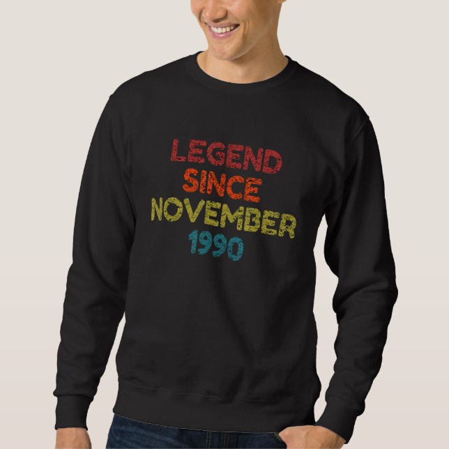Legend Seit November 1990 Retro Geburtstag Sweatshirt (Vorderseite)
